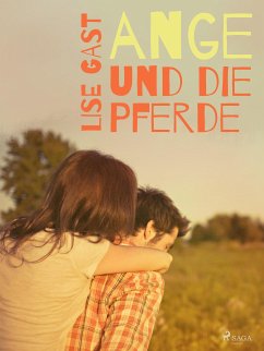 Ange und die Pferde (eBook, ePUB) - Gast, Lise