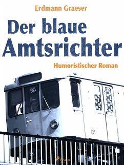 Der blaue Amtsrichter (eBook, ePUB) - Graeser, Erdmann