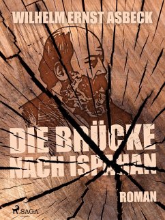 Die Brücke nach Ispahan (eBook, ePUB) - Asbeck, Wilhelm Ernst