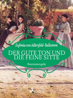 Der gute Ton und die feine Sitte (eBook, ePUB) - von Adlersfeld-Ballestrem, Eufemia