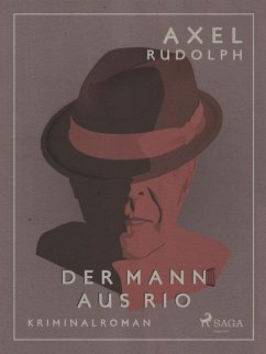 Der Mann aus Rio (eBook, ePUB) - Rudolph, Axel