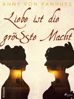 Liebe ist die größte Macht (eBook, ePUB) - von Panhuys, Anny