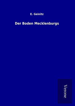 Der Boden Mecklenburgs - Geinitz, E.