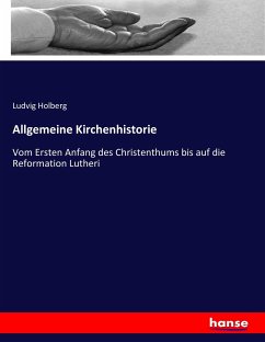Allgemeine Kirchenhistorie - Holberg, Ludvig