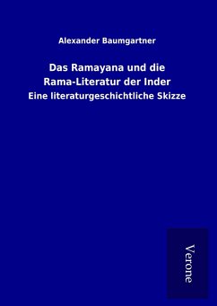 Das Ramayana und die Rama-Literatur der Inder