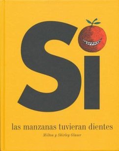 Si Las Manzanas Tuvieran Dientes - Glaser, Milton Glaser
