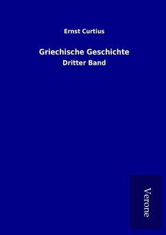 Griechische Geschichte - Curtius, Ernst