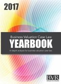 Business Valuation Case Law Yearbook, 2017 Edition