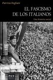El fascismo de los italianos : una historia real