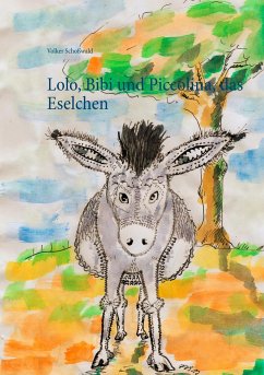 Lolo, Bibi und Piccolina, das Eselchen - Schoßwald, Volker