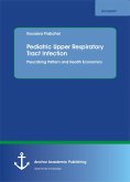 Pediatric Upper Respiratory Tract Infection. Prescribing Pattern and Health Economics (eBook, PDF)