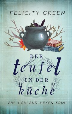 Der Teufel in der Küche - Green, Felicity