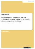 Die Planung der Einführung von SAP S/4HANA Enterprise Management mithilfe einer strategischen Roadmap (eBook, PDF)