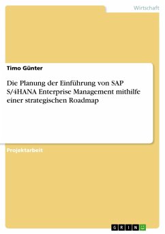 Die Planung der Einführung von SAP S/4HANA Enterprise Management mithilfe einer strategischen Roadmap (eBook, PDF) - Günter, Timo