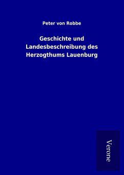 Geschichte und Landesbeschreibung des Herzogthums Lauenburg - Robbe, Peter von