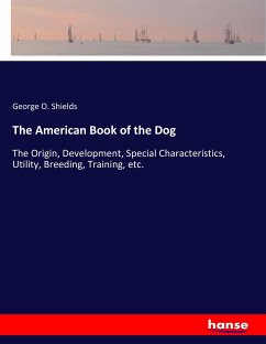 The American Book of the Dog - Shields, George O.