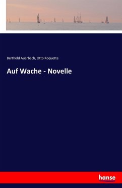Auf Wache - Novelle - Auerbach, Berthold;Roquette, Otto