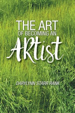The Art of Becoming An Artist - Rank, Darylynn Starr