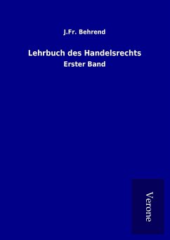 Lehrbuch des Handelsrechts - Behrend, J. Fr.