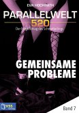 Parallelwelt 520 - Band 7 - Gemeinsame Probleme (eBook, ePUB)