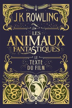 Les Animaux fantastiques : le texte du film (eBook, ePUB) - Rowling, J. K.