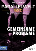 Parallelwelt 520 - Band 7 - Gemeinsame Probleme (eBook, PDF)