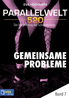 Parallelwelt 520 - Band 7 - Gemeinsame Probleme (eBook, PDF) - Hochrath, Eva