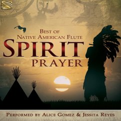 Spirit Prayer-Best Of Native American Flute - Gomez,Alice & Reyes,Jessita