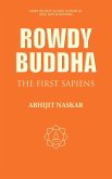 Rowdy Buddha: The First Sapiens (Neurotheology Series) (eBook, ePUB)