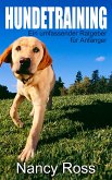 Hundetraining - Ein Umfassender Ratgeber Für Anfänger (eBook, ePUB)