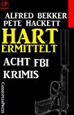 Hart ermittelt: Acht FBI Krimis (eBook, ePUB)