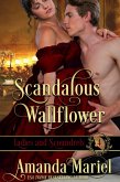 Scandalous Wallflower (Ladies and Scoundrels, #4) (eBook, ePUB)