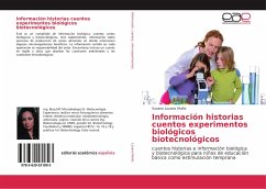 Información historias cuentos experimentos biológicos biotecnológicos - Lozano Muñiz, Susana
