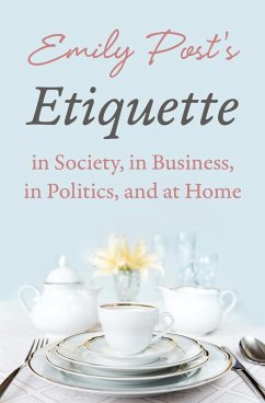 Emily Post's Etiquette in Society, in Business, in Politics, and at Home (eBook, ePUB) - Post, Emily