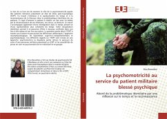 La psychomotricité au service du patient militaire blessé psychique - Bessellere, Elisa