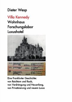 Villa Kennedy: Wohnhaus - Forschungslabor - Luxushotel - Wesp, Dieter