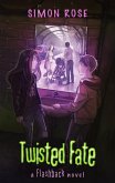 Twisted Fate (Flashback, #2) (eBook, ePUB) Twisted Fate (Flashback, #2) (eBook, ePUB)