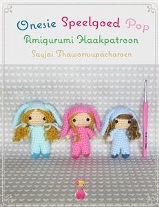 Onesie Speelgoed Pop Amigurumi Haakpatroon (eBook, ePUB) - Thawornsupacharoen, Sayjai