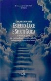 Comunicazioni dagli Esseri di Luce e Spiriti Guida (eBook, ePUB)