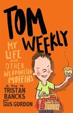 Tom Weekly 5: My Life and Other Weaponised Muffins (eBook, ePUB)