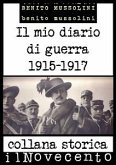 Il mio diario di guerra: Edizione integrale: dicembre 1915 - febbraio 1917 (eBook, ePUB)