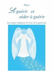 Se guérir et aider à guérir (eBook, ePUB) - Satya