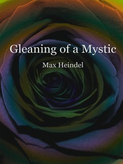 Gleaning of a Mystic (eBook, ePUB) - Heindel, Max; heindel, max