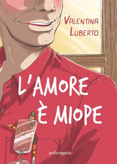 L'amore è miope (eBook, ePUB) - Luberto, Valentina