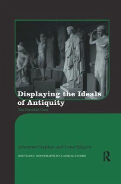 Displaying the Ideals of Antiquity - Siapkas, Johannes; Sjögren, Lena