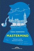 Mastermind. Pensare come Sherlock Holmes Mastermind. Pensare come Sherlock Holmes