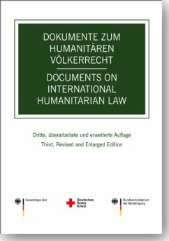 Dokumente zum humanitären Völkerrecht. Documents on International Humanitarian Law
