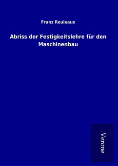 Abriss der Festigkeitslehre für den Maschinenbau - Reuleaux, Franz