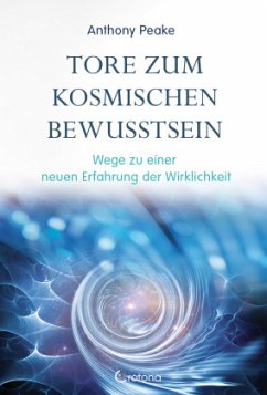 Tore zum kosmischen Bewusstsein - Peake, Anthony