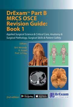 DrExam Part B MRCS OSCE Revision Guide: Book 1 - Miranda, B. H.; Asaad, K.; Kay, S. P.